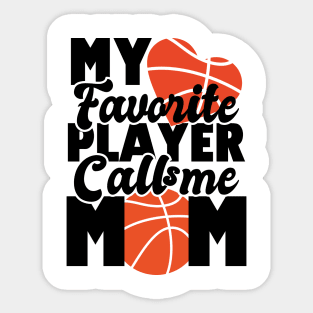 my favorite player calls me mom - basketbal lover Sticker